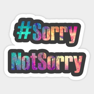 Hashtag Sorry Not Sorry Sticker